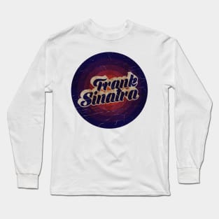 FRANK SINATRA - VINTAGE BLURN CIRCLE Long Sleeve T-Shirt